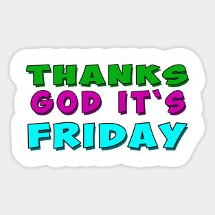 Thank God It's Friday. Sticker